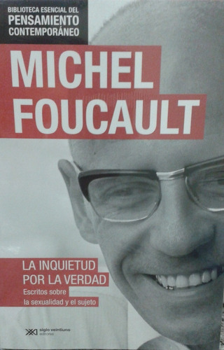 Libro La  Inquietud Por La Verdad Michel Foucault Pensadores