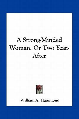 Libro A Strong-minded Woman: Or Two Years After - Hammond...