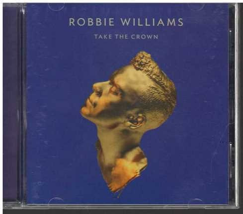 Cd - Robbie Williams / Take The Crown - Original Y Sellado