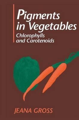 Pigments In Vegetables : Chlorophylls And Carotenoids - J...