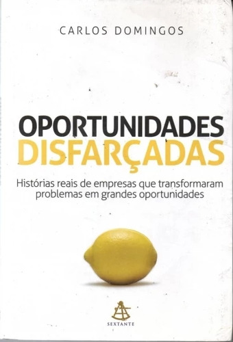 Livro Oportunidades Disfarçadas - Carlos Domingos [2009]