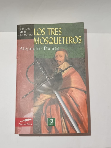 Los Tres Mosqueteros.                        Alejandro Dumas