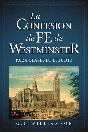 Libro La Confesión Fe Westminster Clases Estudio (spanish