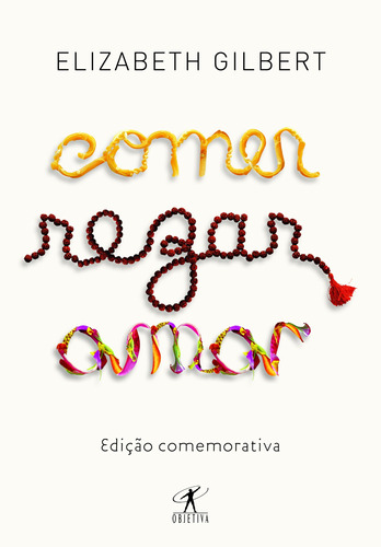 Comer, rezar, amar, de Gilbert, Elizabeth. Editora Schwarcz SA, capa mole em português, 2016