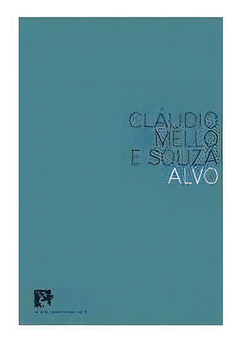 Alvo - 1ªed.(2016), De Claudio Mello E Souza. Editora Bem-te-vi, Capa Mole, Edição 1 Em Português, 2016