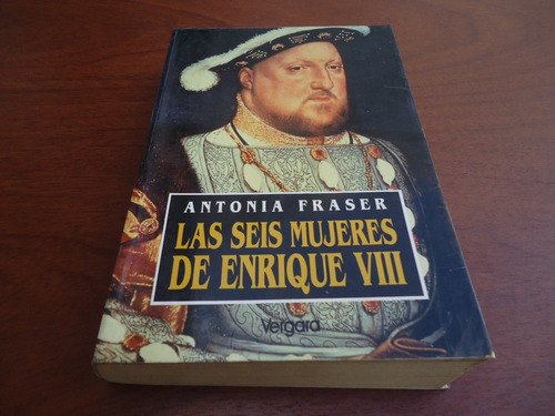 Las Seis Mujeres De Enrique Viii - Antonia Fraser