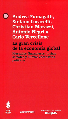 Gran Crisis De La Economía Global, La - Lucarelli, Vercellon