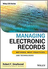 Managing Electronic Records Methods, Best Practices, And Tec