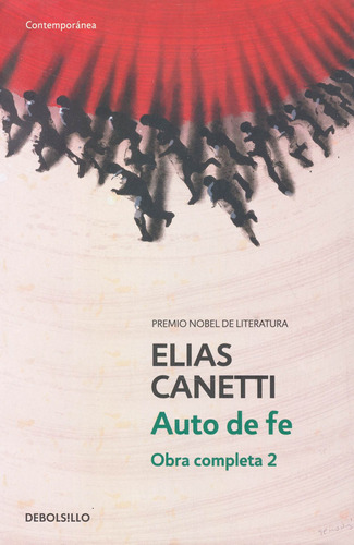 Auto de fe ( Obra completa Canetti 2 ), de Canetti, Elias. Serie Ah imp Editorial Debolsillo, tapa blanda en español, 2020