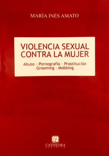 Violencia Sexual Contra La Mujer / María Inés Amato