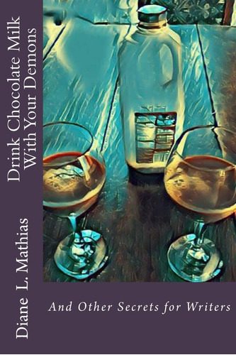 Libro: Drink Chocolate Milk With Your Demons: And Other For