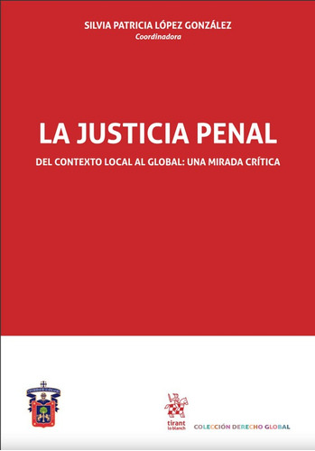 La Justicia Penal Del Contexto Local Al Global: Una Mirada