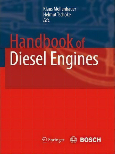 Handbook Of Diesel Engines, De Krister G. E. Johnson. Editorial Springer-verlag Berlin And Heidelberg Gmbh & Co. Kg, Tapa Dura En Inglés