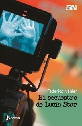 Libro El Secuestro De Lucia Star De Federico Ivanier
