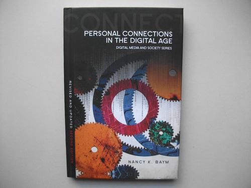 Personal Connections In The Digital Age - Nancy K. Baym