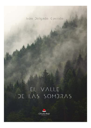 Libro El Valle De Las Sombras De Iván Delgado Garrido