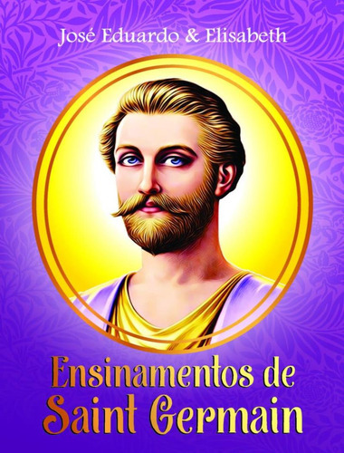 Ensinamentos De Saint Germain: Ensinamentos De Saint Germain, De Elisabeth. Editora Scortecci, Capa Mole, Edição 1 Em Português, 2021