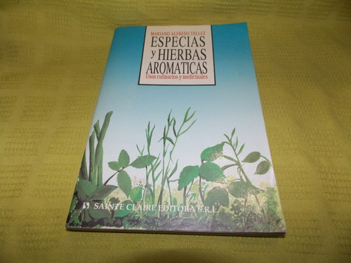 Especias Y Hierbas Aromáticas - Mariano Alfredo Tellez