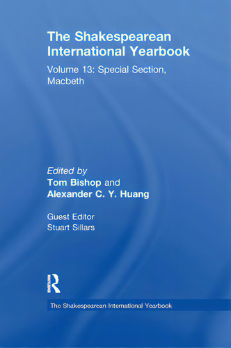 The Shakespearean International Yearbook: Volume 13: Special Section, Macbeth, De Sillars, Stuart., Vol. 13. Editorial Routledge, Tapa Blanda En Inglés