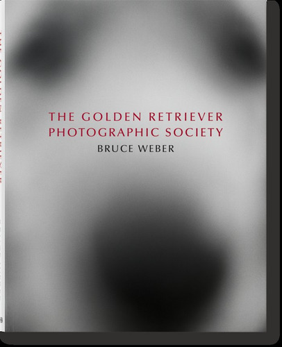 Libro Bruce Weber. The Golden Retriever Photographic Soci...