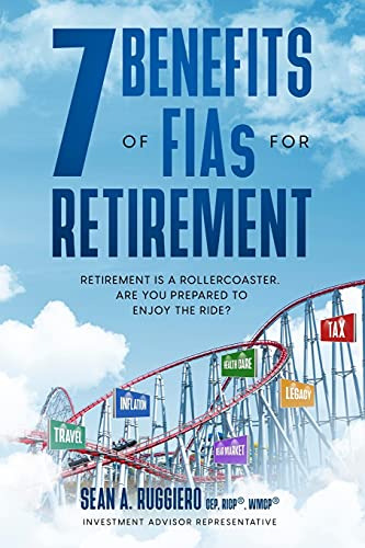 7 Benefits Of Fias For Retirement: Retirement Is A Rollercoa