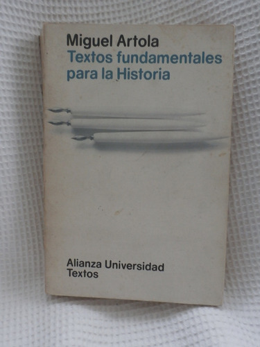 Textos Fundamentales Para La Historia. Miguel Artola