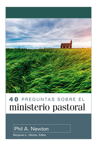 Libro 40 Preguntas Sobre El Ministerio Pastoral