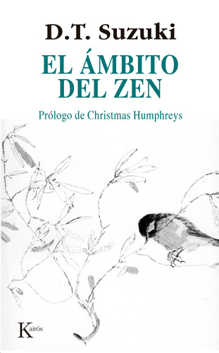 El ámbito del Zen, de Suzuki, Daisetz T.. Editorial Kairos, tapa blanda en español, 2005