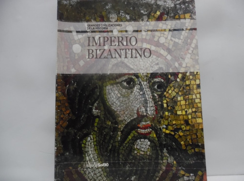 Grandes Civilizaciones De La Historia Imperio Bizantino 