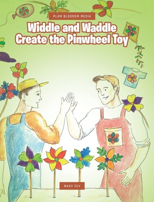 Libro Widdle And Waddle Create The Pinwheel Toy - Fey, Mary