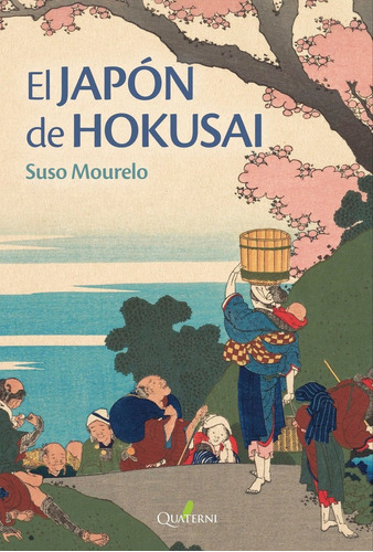 El Japãâ³n De Hokusai, De Mourelo Gómez, Suso. Editorial Quaterni, Tapa Blanda En Español