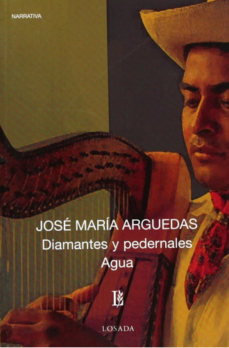 Diamantes Y Pedernales / Agua - Arguedas, Jose M.