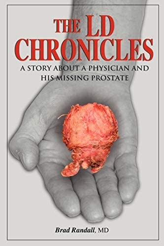The Ld Chronicles: A Story About A Physician And His Missing Prostate, De Randall, Brad. Editorial Outskirts Press, Tapa Blanda En Inglés