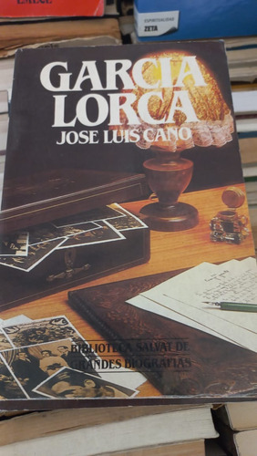 Garcia Lorca  Jose Luis Cano Bib. Salvat Degrandesbiografias