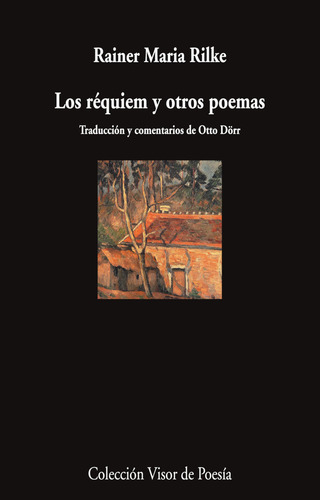 Los Requiem Y Otros Poemas: Traducción Y Comentarios De Otto Dörr, De Rilke, Rainer Maria. Colección Visor De Poesía Editorial Visor Libros, S.l., Tapa Blanda En Español, 2024