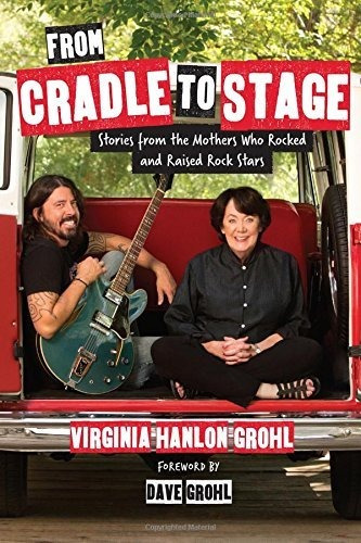 From Cradle To Stage - Virginia Hanlon Grohl (hardback