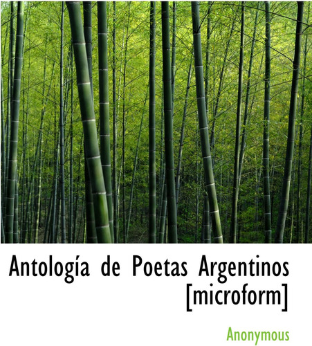 Libro: Antología Poetas Argentinos [microform] (spanish Ed