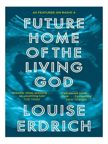 Future Home Of The Living God (paperback) - Louise Erd. Ew02