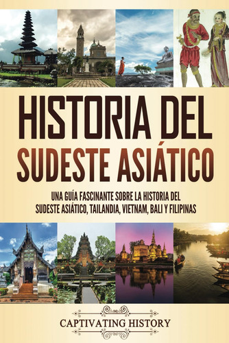 Libro: Historia Del Sudeste Asiático: Una Guía Fascinante