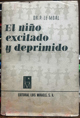 El Niño Excitado Y Deprimido - Dr. P. Le Moal