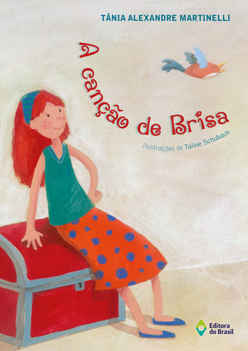 A canção de Brisa, de Martinelli, Tânia Alexandre. Editora do Brasil, capa mole em português, 2011