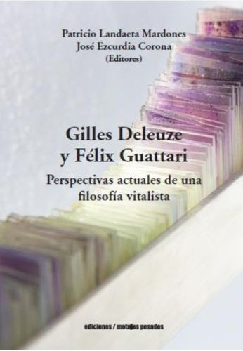 Libro Gilles Deleuze Y Féliex Guattari. Perspectivas Actual