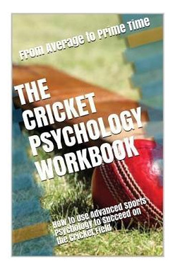 Libro The Cricket Psychology Workbook : How To Use Advanc...