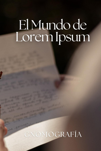 El Mundo De Lorem Ipsum: Ahora Con Mas Contenido (lore 51lwe