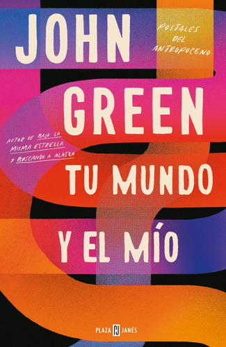 Tu Mundo Y El Mío, De John Green. Editorial Plaza Y Janes, Tapa Blanda En Español