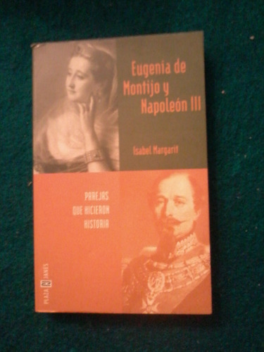 Eugenia De Montijo Y Napoleon Iii - Isabel Margarit