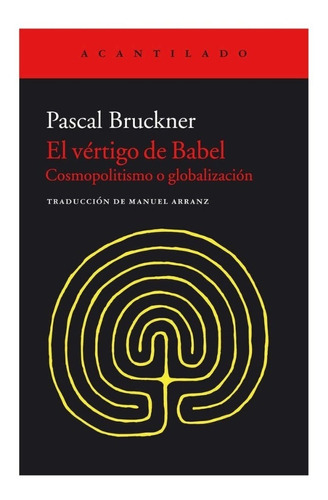 El Vértigo De Babel Pascal Bruckner Editorial Acantilado