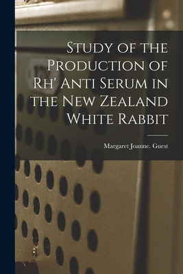 Libro Study Of The Production Of Rh' Anti Serum In The Ne...