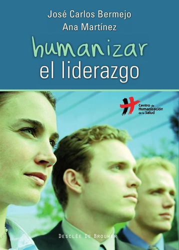 Humanizar El Liderazgo - Ana Martínez Cuevas