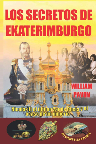 Libro: Los Secretos De Ekaterimburgo Nicolas Ii El Ultimo De